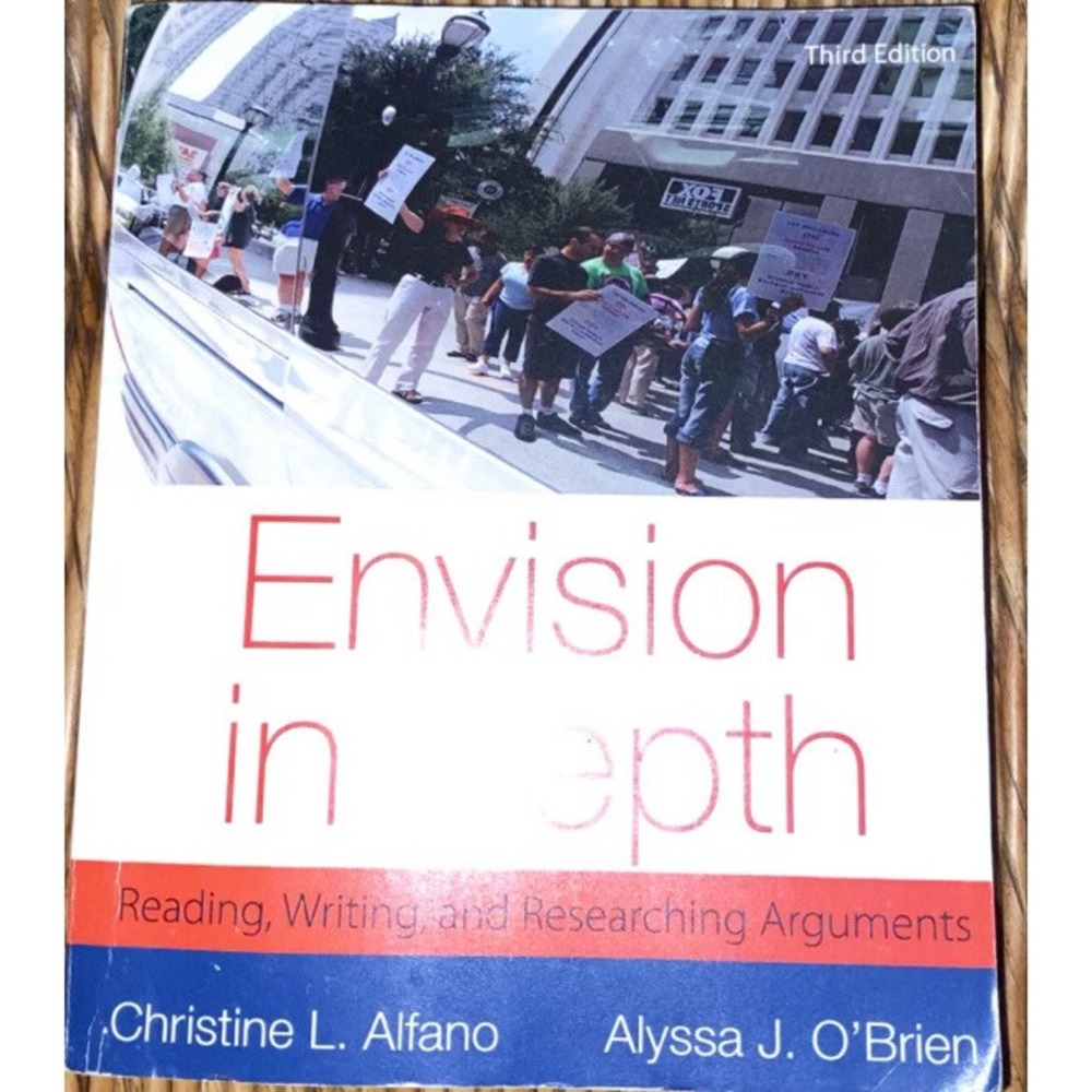 Envision in Depth Reading Writing and Researching Arguments